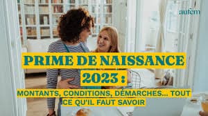 La prime à la naissance CAF France 2023 : montants, démarche et conditions pour obtenir la prime de naissance 2023