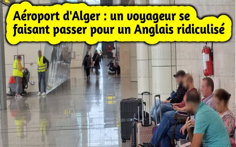 Aéroport d'Alger : un voyageur se fait passer pour un Anglais